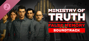 Ministry of Truth: False Memory Soundtrack