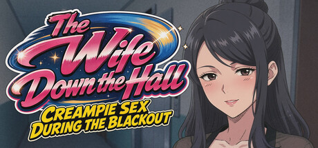 The Wife Down the Hall - Creampie Sex During the Blackout — Steam header