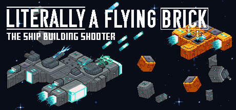 Literally A Flying Brick : The Ship Building Shooter