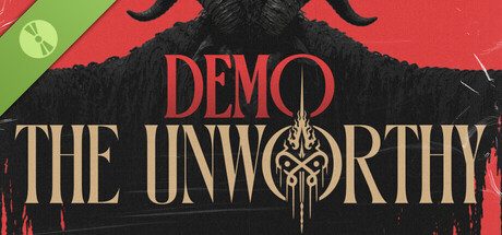 The Unworthy Demo