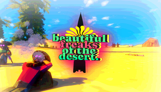 beautiful freaks of the desert