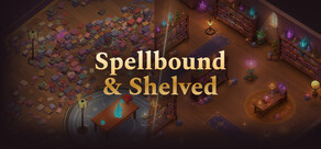 Spellbound & Shelved