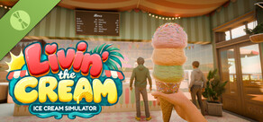 Livin' the Cream: Ice Cream Simulator Demo