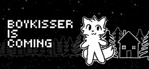 BOYKISSER IS COMING