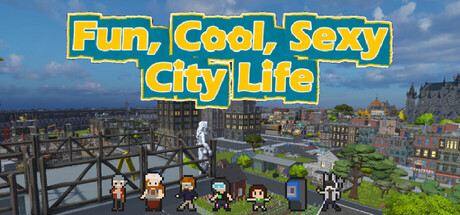 Fun, Cool, Sexy City Life