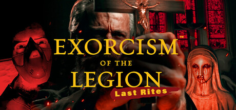 Exorcism of the Legion (Last Rites) - Final Cut — Steam header