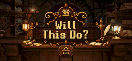 Will This Do?