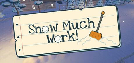 Snow Much Work!