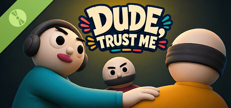 Dude, Trust Me Demo