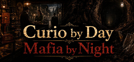 Curio by Day, Mafia by Night