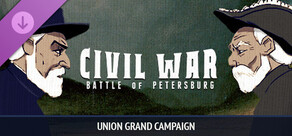 Civil War: Battle of Petersburg - Union Grand Campaign