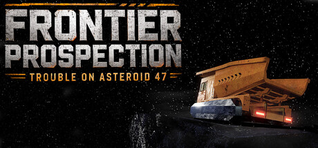 Frontier Prospection: Trouble on Asteroid 47 — Steam header