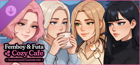 Femboy Futa Cozy Cafe - Team Building: Campfire Trip