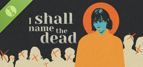 I SHALL NAME THE DEAD Demo
