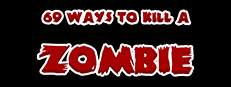 69 Ways to Kill a Zombie