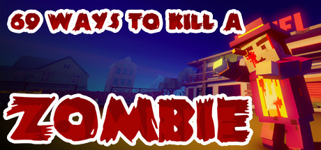 69 Ways to Kill a Zombie — Steam header
