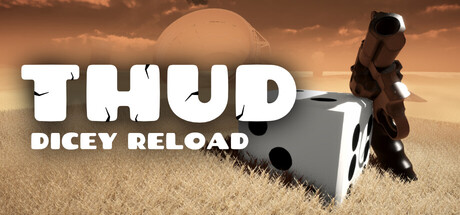 THUD: Dicey Reload