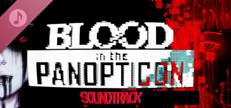 Blood in the Panopticon Soundtrack
