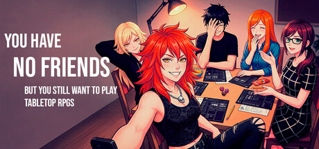 You Have No Friends But You Still Want to Play Tabletop RPGs — Steam header