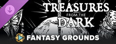 Fantasy Grounds - Treasures from the Dark