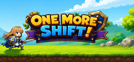 One More Shift!
