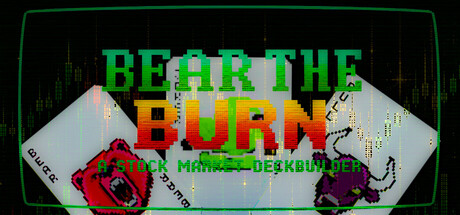 BEAR THE BURN: A Stock Market Deckbuilder
