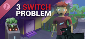 3 Switch Problem Soundtrack