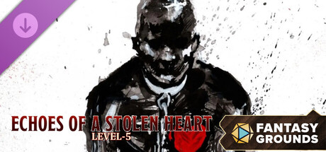 Fantasy Grounds - Echoes of a Stolen Heart - Level-5