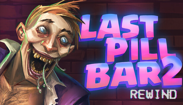[Bober Bros] Last Pill Bar 2. Rewind