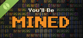 You'll Be Mined Demo