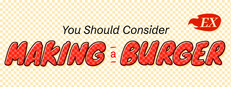 Giveaway - You Should Consider Making a Burger EX