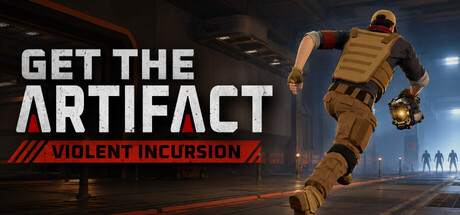Get The Artifact: Violent Incursion