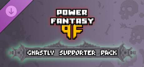 Power Fantasy: Ghastly Supporter Pack