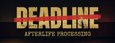 DEADLINE: Afterlife Processing