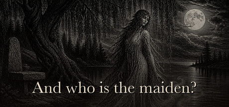 And who is the maiden?