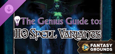 Fantasy Grounds - The Genius Guide to 110 Spell Variants