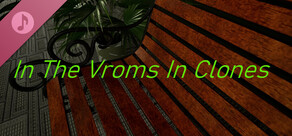 In The Vroms In Clones Soundtrack