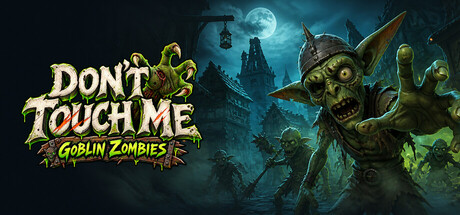 Don't Touch Me - Goblin Zombies — Steam header