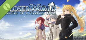 Closed World: Memories of a Fleeting World Demo
