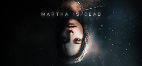 Martha Is Dead — Steam header