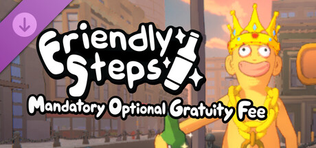 Friendly Steps: Mandatory Optional Gratuity Fee