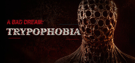 A Bad Dream: Trypophobia — Steam header