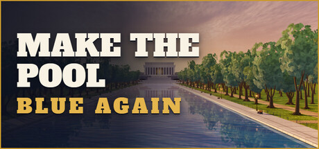 Make The Pool Blue Again: Pool Cleaning Simulator — Steam header