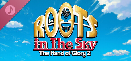 Roots in the Sky - The Hand of Glory 2 Soundtrack