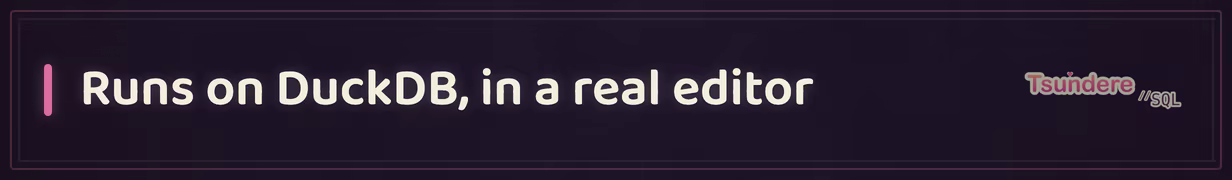 Runs on DuckDB, in a real editor