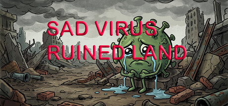 Sad Virus Ruined Land — Steam header