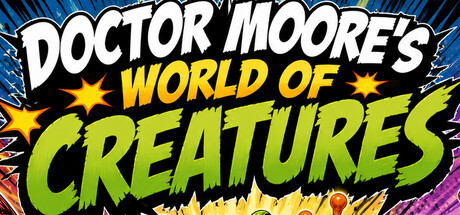 Doctor Moore's World of Creatures