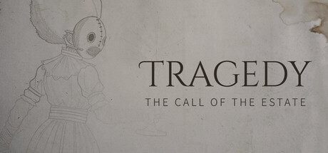 Tragedy : The Call of the Estate