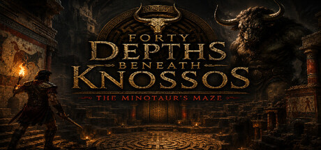 Forty Depths Beneath Knossos: The Minotaur's Maze