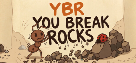 YBR-You Break Rocks